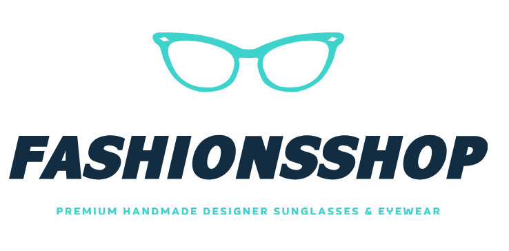 FashionsShop | Premium Handmade Designer Sunglasses & Eyewear